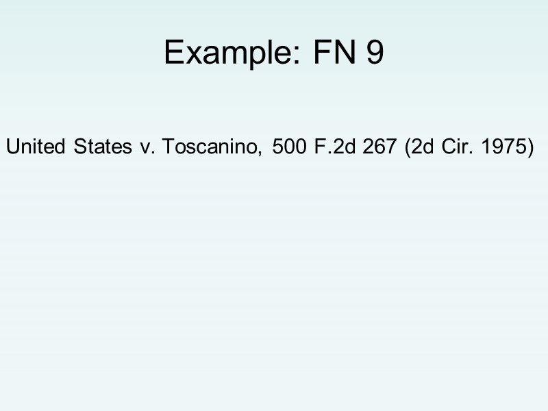 Example: FN 9  United States v. Toscanino, 500 F.2d 267 (2d Cir. 1975)